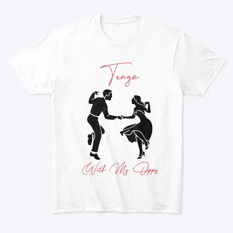 Tango w/ My Opps Graphic Tee